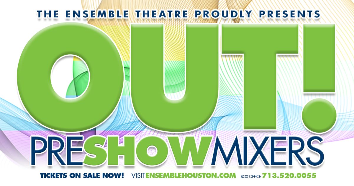 OUT at The Ensemble Theatre The Ensemble Theatre Houston, Texas